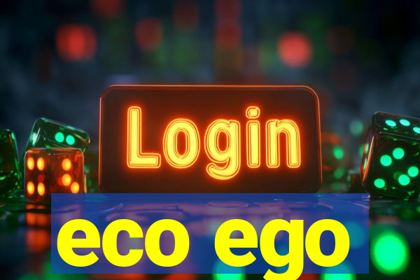 eco ego